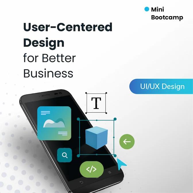 User-Centered Design for Better Business