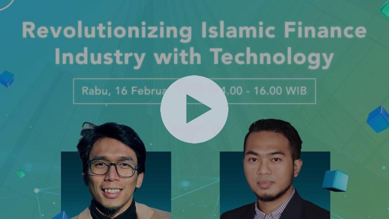 Revolutionizing Islamic Finance Industry with Technology